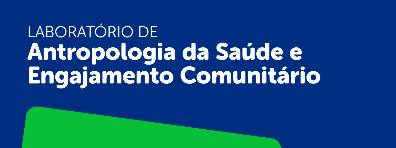 Laboratório de Antropologia da Saúde e Engajamento Comunitário