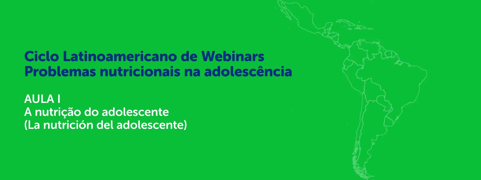 Ciclo Latinoamericano de Webinars - Problemas nutricionais na adolescência