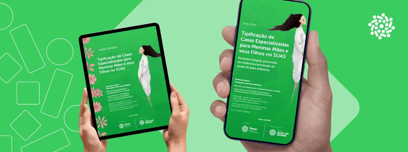 Instituto Pensi lança nota técnica e policy brief sobre acolhimento de meninas mães no SUAS