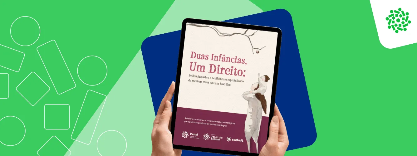 Novo relatório “Duas Infâncias, Um Direito” evidencia impacto do acolhimento especializado para meninas mães no Brasil