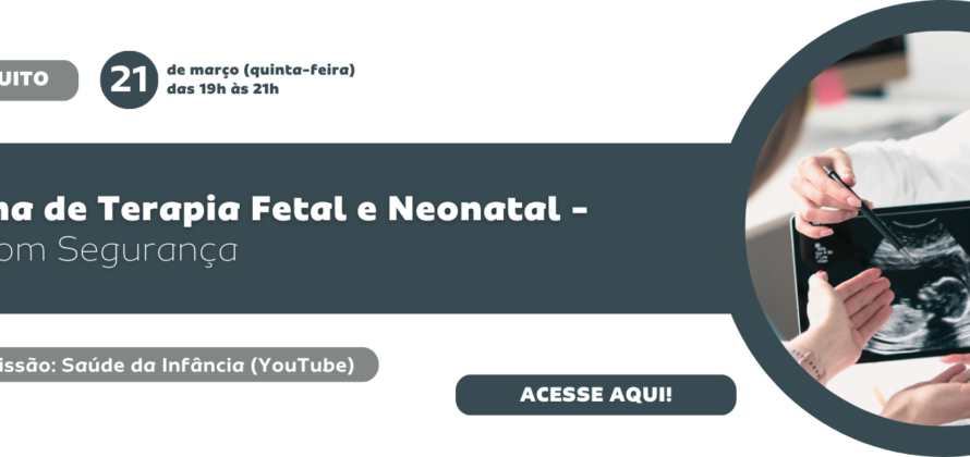 Programa de Terapia Fetal e Neonatal – Nascer com Segurança