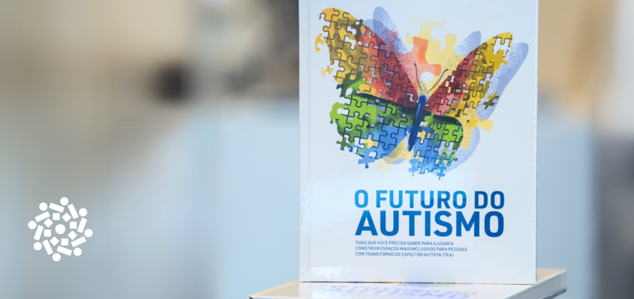 O futuro do autismo: livro-reportagem traz visão abrangente e humanista sobre o TEA
